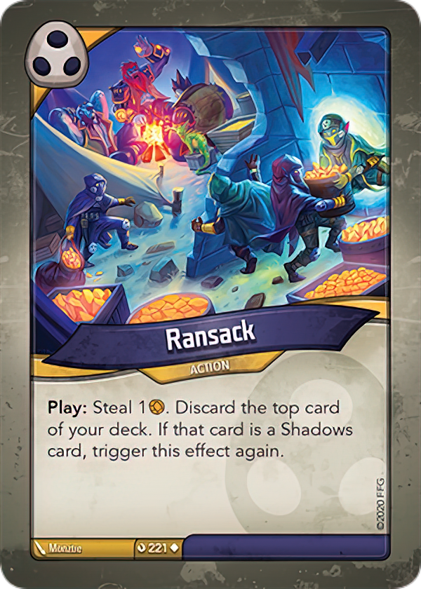 The Ransack card from the house Shadows. Discard the top card of your deck. If that card is a Shadows card, trigger this effect again.